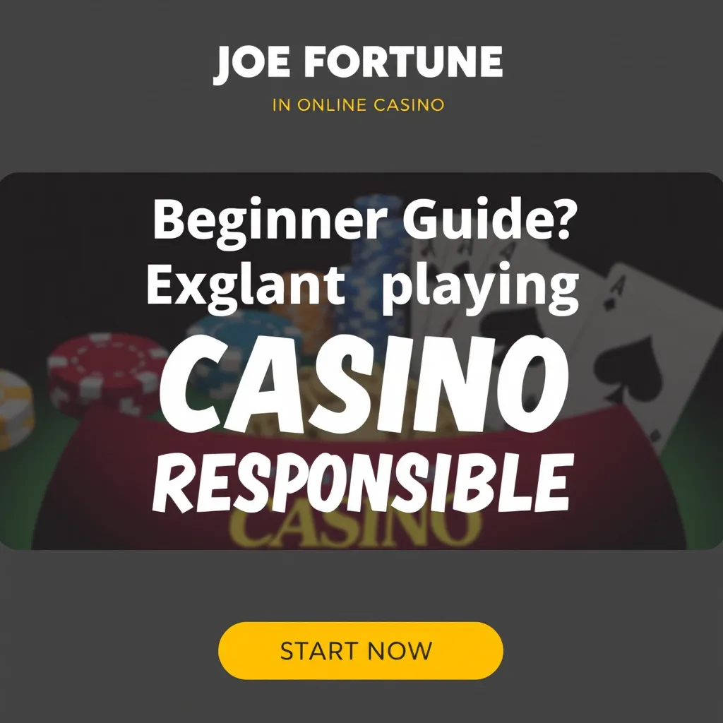 Beginner's Guide to Playing Casino Games Responsibly at Joe Fortune